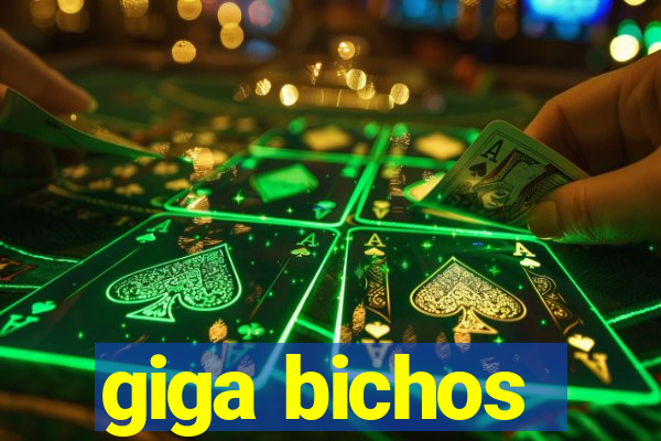 giga bichos